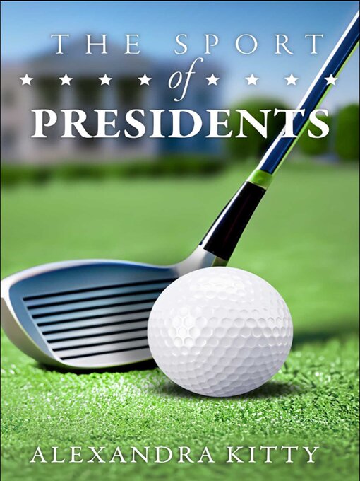 Title details for Sport of Presidents by Alexandra Kitty - Available